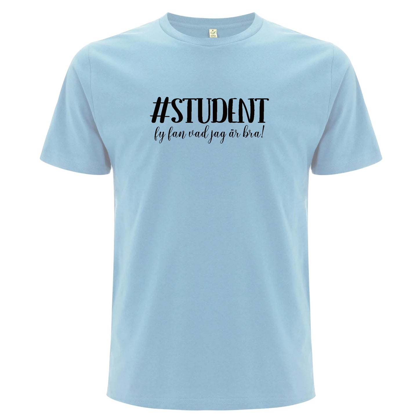 #Student – Fy fan vad jag är bra! – Unisex T-shirt