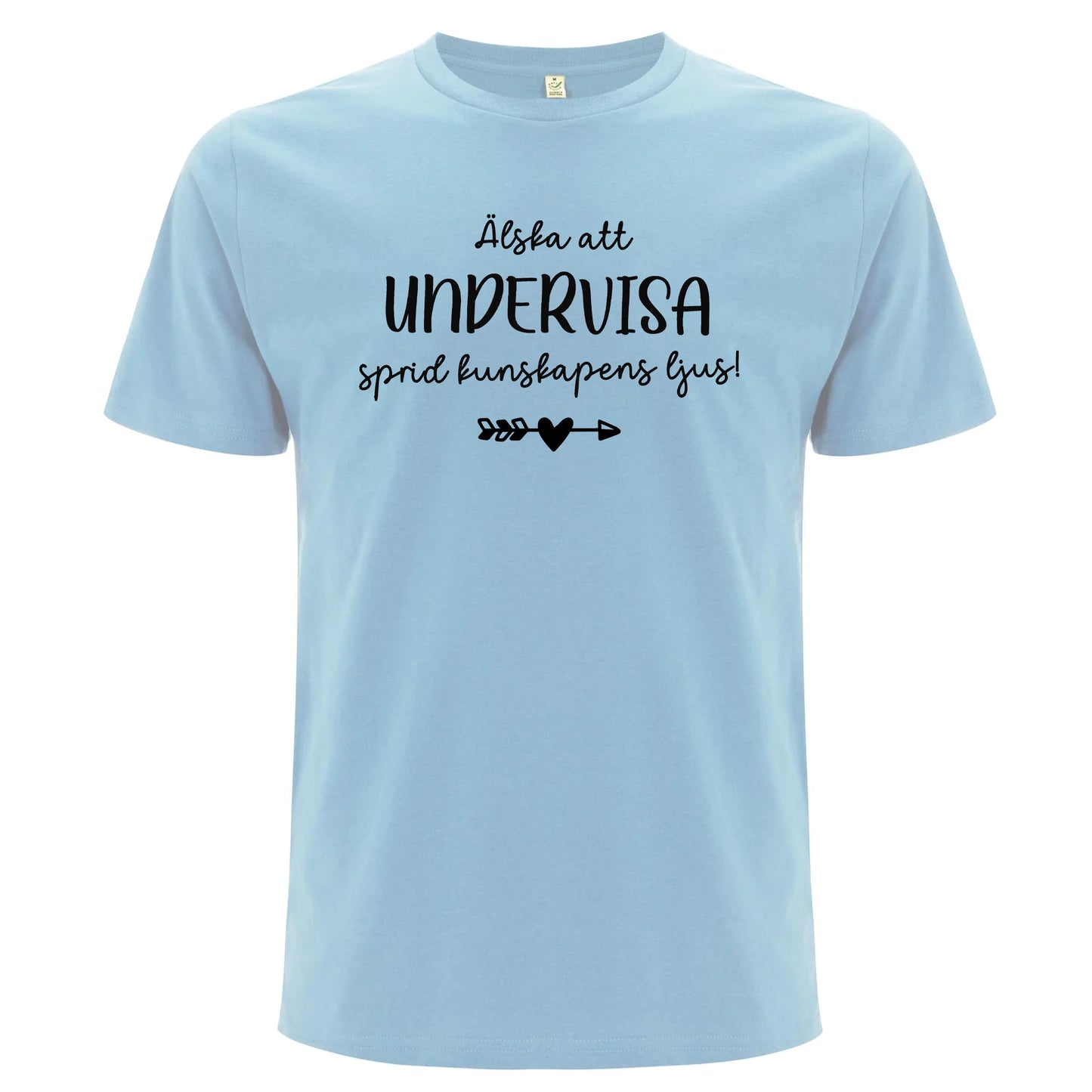 Älska att alltid Undervisa - Sprid kunskapens ljus T-shirt-Lovely Text