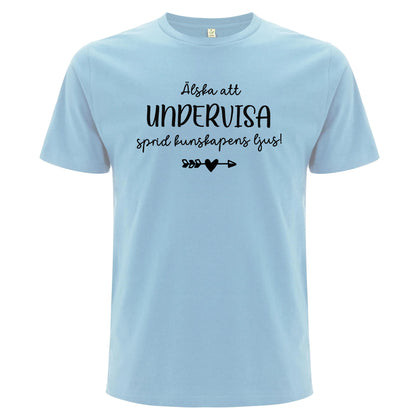 Älska att alltid Undervisa - Sprid kunskapens ljus T-shirt-Lovely Text