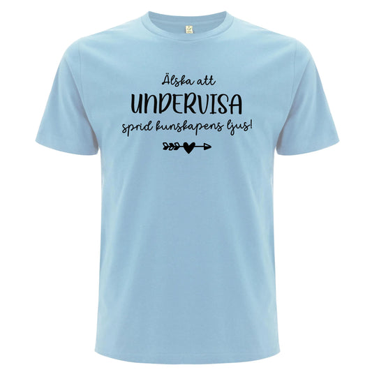Älska att alltid Undervisa - Sprid kunskapens ljus T-shirt-Lovely Text