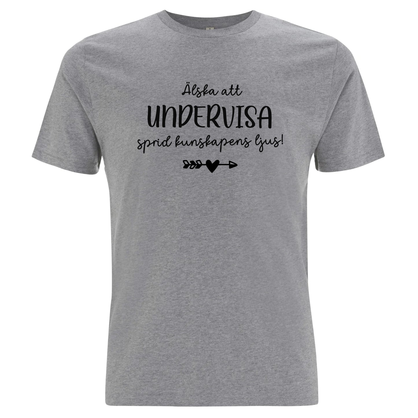 Älska att alltid Undervisa - Sprid kunskapens ljus T-shirt-Lovely Text
