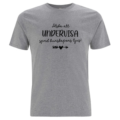Älska att alltid Undervisa - Sprid kunskapens ljus T-shirt-Lovely Text