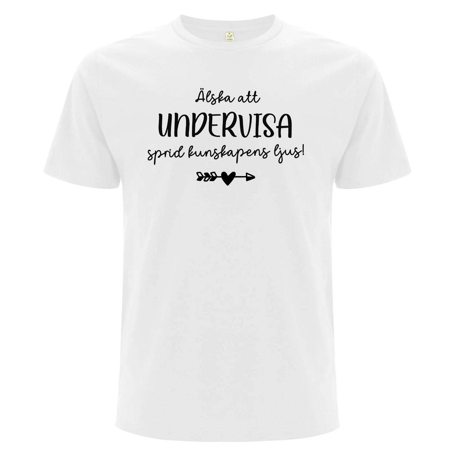 Älska att alltid Undervisa - Sprid kunskapens ljus T-shirt-Lovely Text