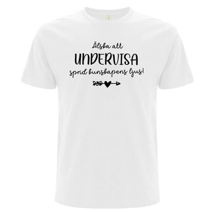 Älska att alltid Undervisa - Sprid kunskapens ljus T-shirt-Lovely Text