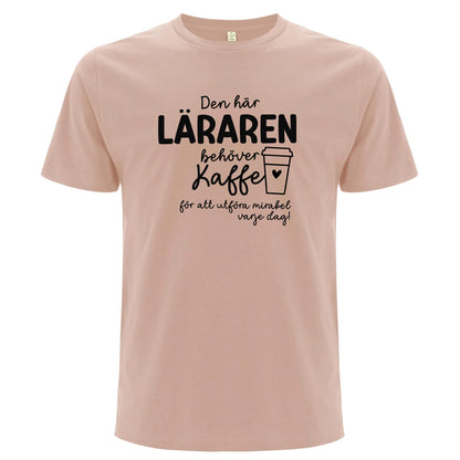 Den här Läraren/Pedagogen behöver Kaffe - T-shirt Lärare-Lovely Text
