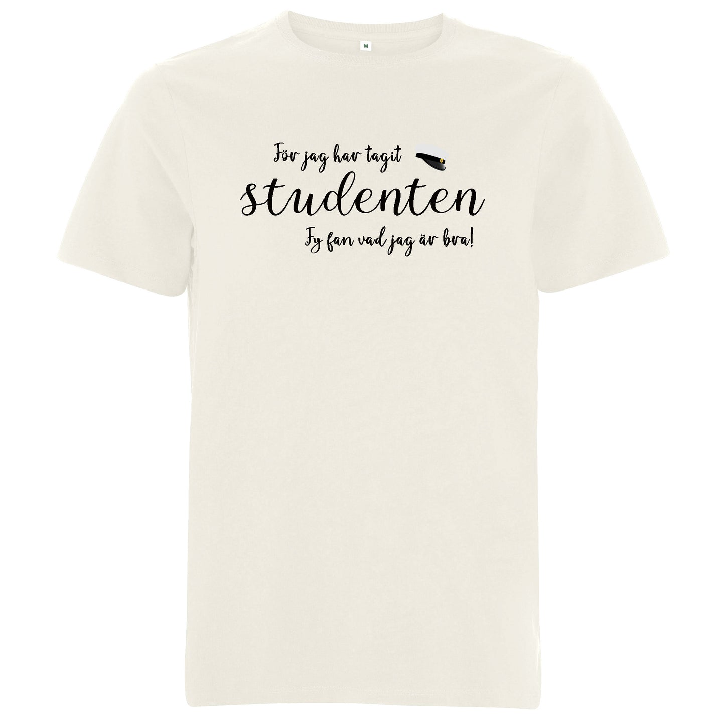 För jag har tagit studenten – Unisex T-shirt