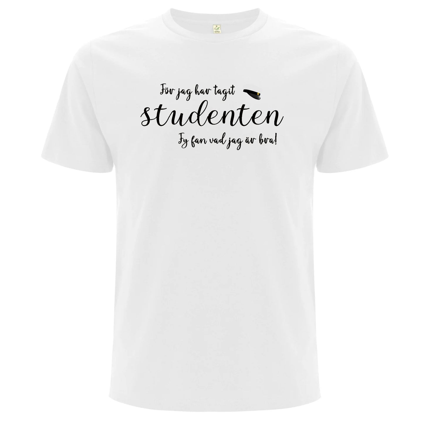 För jag har tagit studenten – Unisex T-shirt