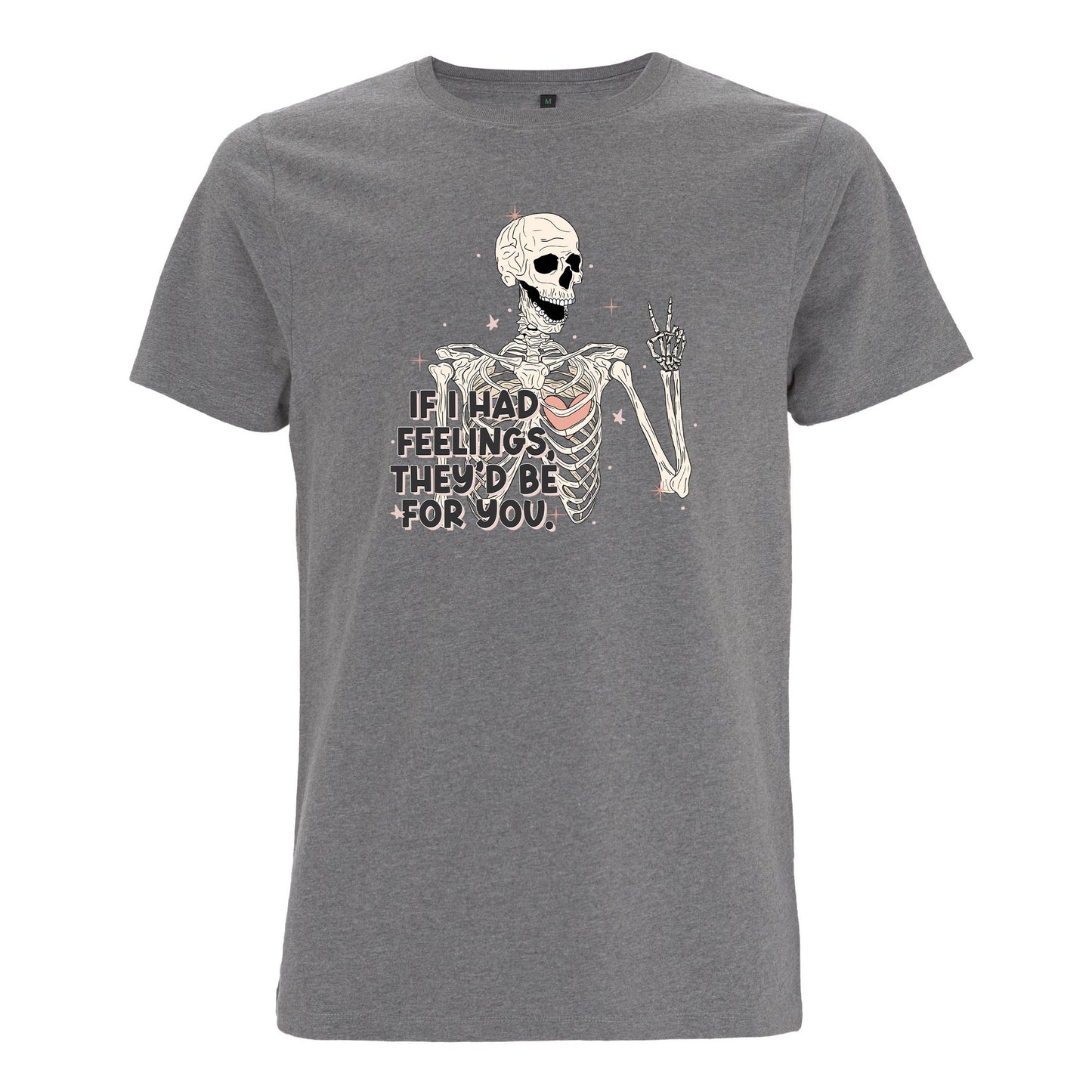 If I Had Feelings They’d Be For You – Unisex T-shirt med sarkastisk humor