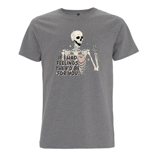 If I Had Feelings They’d Be For You – Unisex T-shirt med sarkastisk humor
