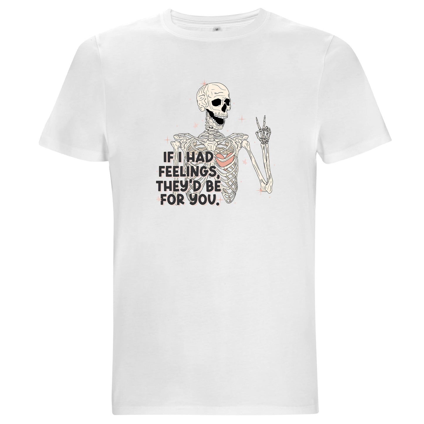 If I Had Feelings They’d Be For You – Unisex T-shirt med sarkastisk humor