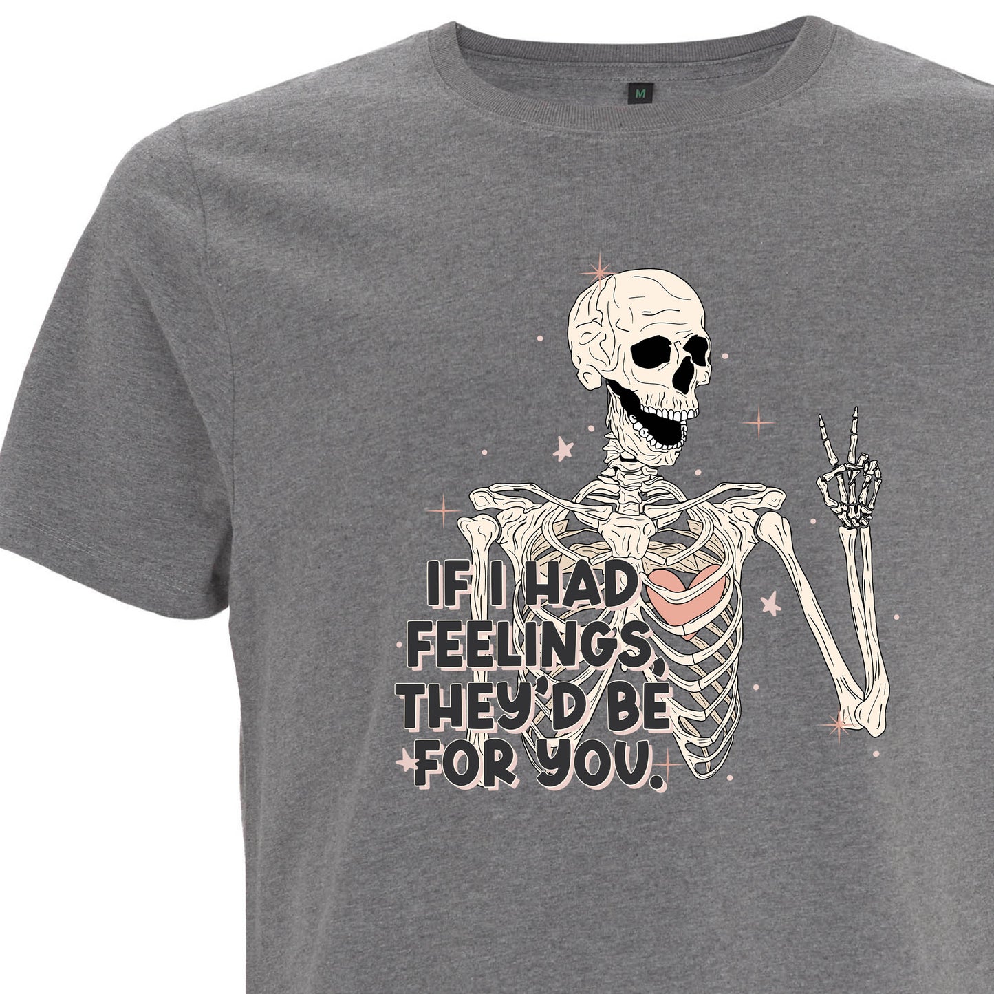 If I Had Feelings They’d Be For You – Unisex T-shirt med sarkastisk humor