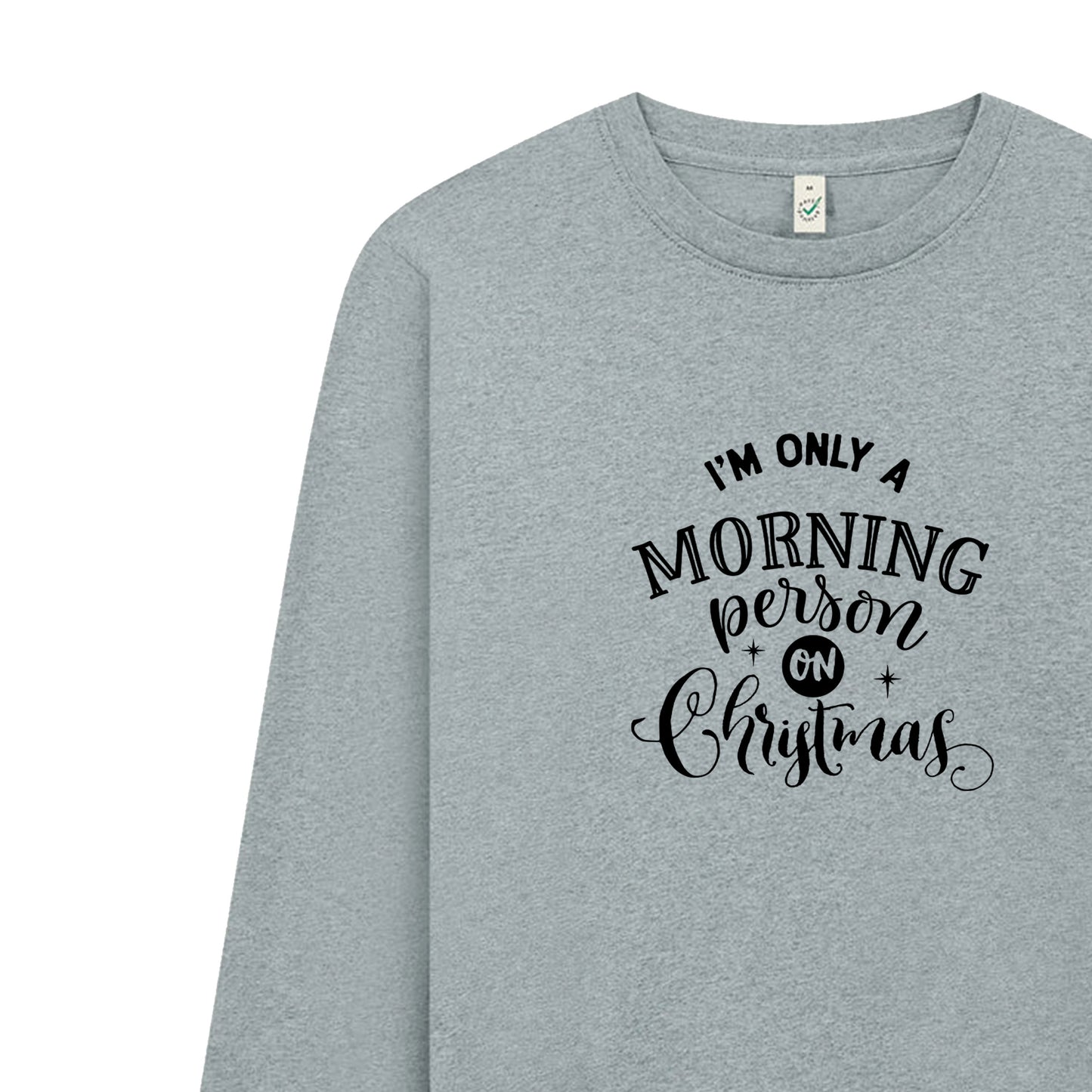 I’m Only a Morning Person on Christmas – Långärmad T-shirt Unisex