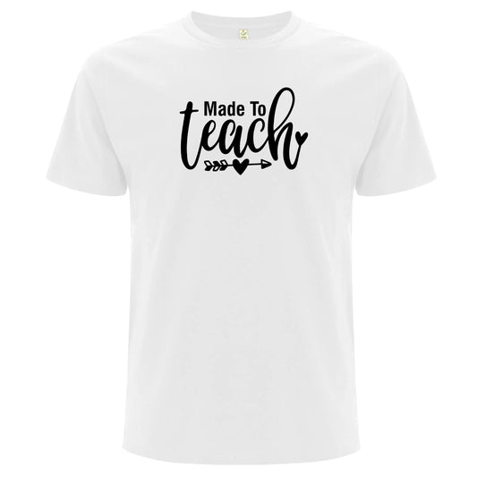 Made to Teach – Skapad För Att Undervisa T-shirt-Lovely Text
