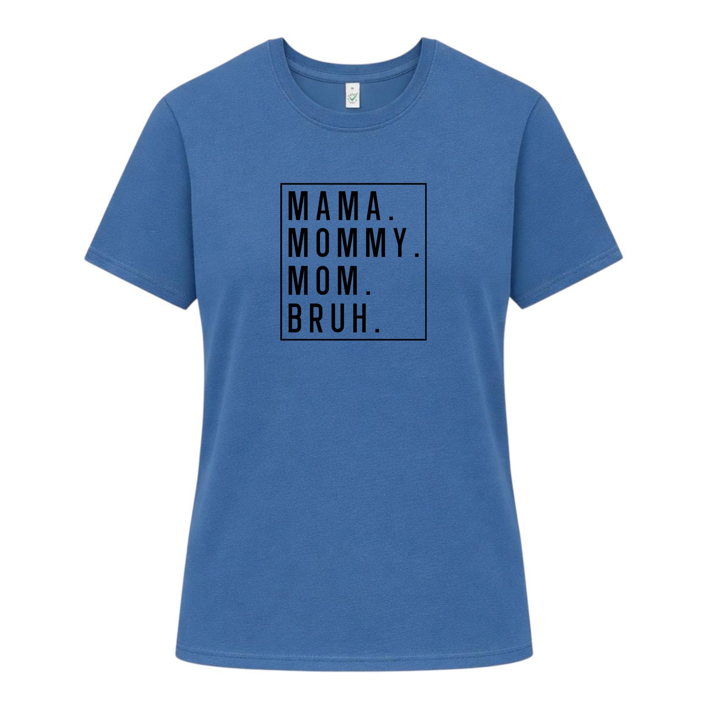 Rolig Mamma T-shirt – Mama, Mommy, Mom, Bruh