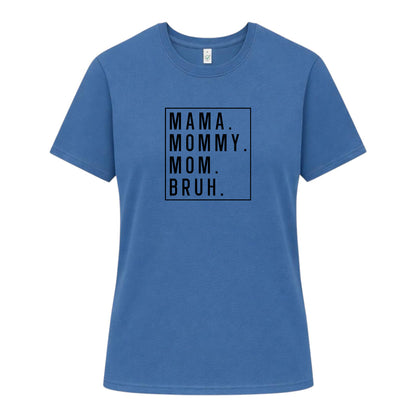 Rolig Mamma T-shirt – Mama, Mommy, Mom, Bruh