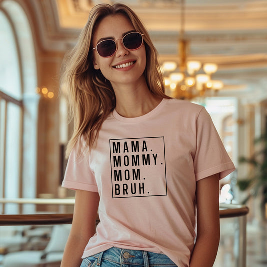 Rolig T-shirt för Mamma – Mama, Mommy, Mom Bruh-Lovely Text