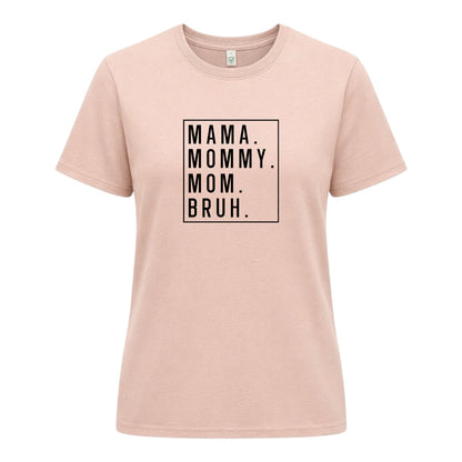 Rolig Mamma T-shirt – Mama, Mommy, Mom, Bruh