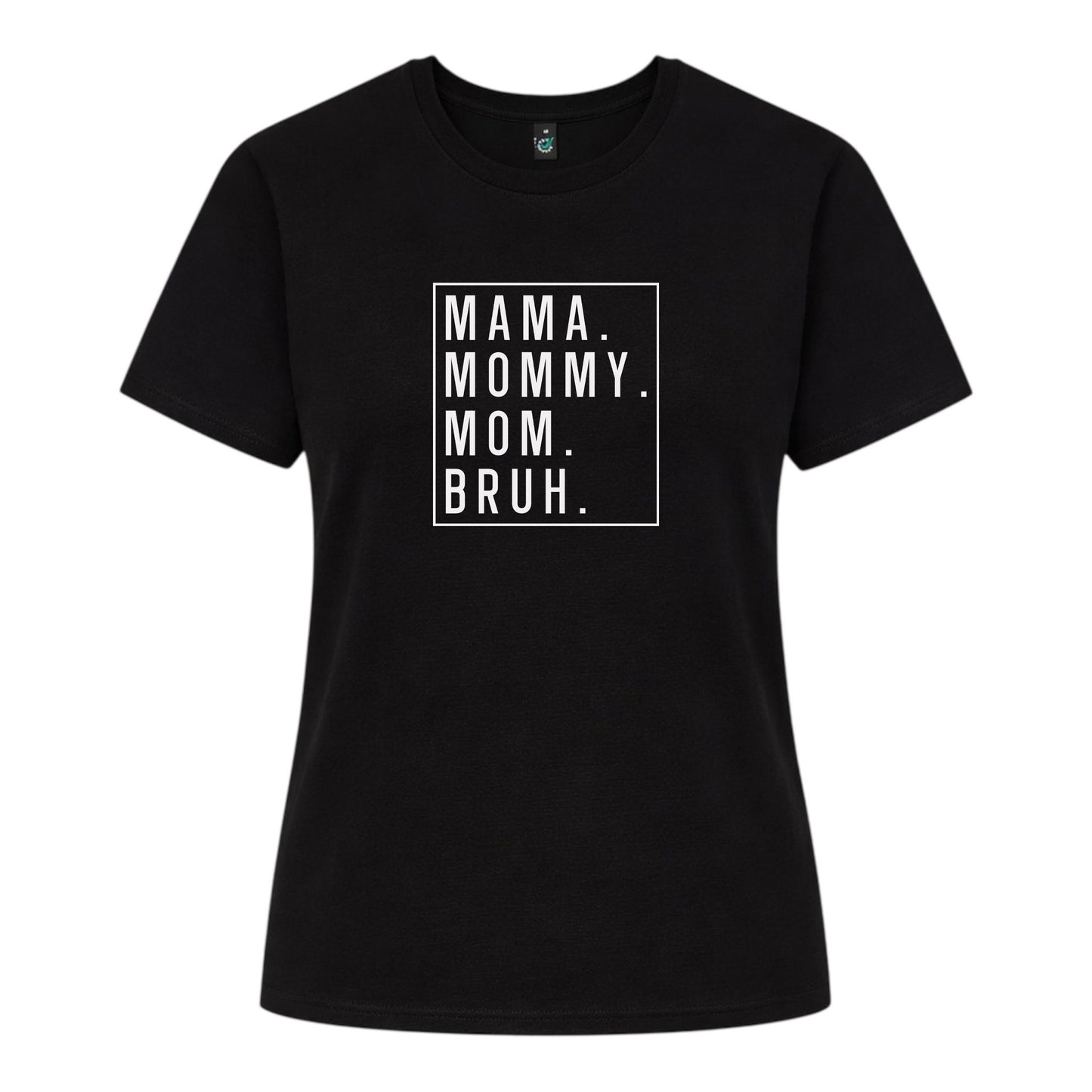 Rolig Mamma T-shirt – Mama, Mommy, Mom, Bruh