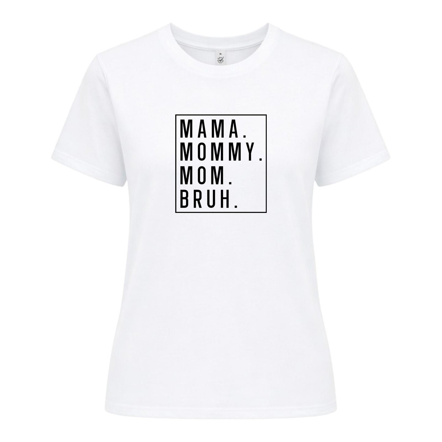 Rolig Mamma T-shirt – Mama, Mommy, Mom, Bruh