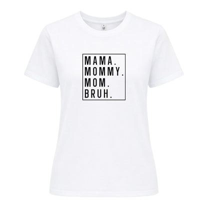 Rolig Mamma T-shirt – Mama, Mommy, Mom, Bruh