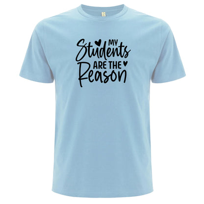 My Students Are the Reason – Mina Studenter Är Anledningen T-shirt-Lovely Text