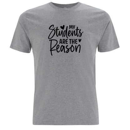 My Students Are the Reason – Mina Studenter Är Anledningen T-shirt-Lovely Text
