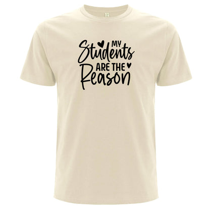 My Students Are the Reason – Mina Studenter Är Anledningen T-shirt-Lovely Text