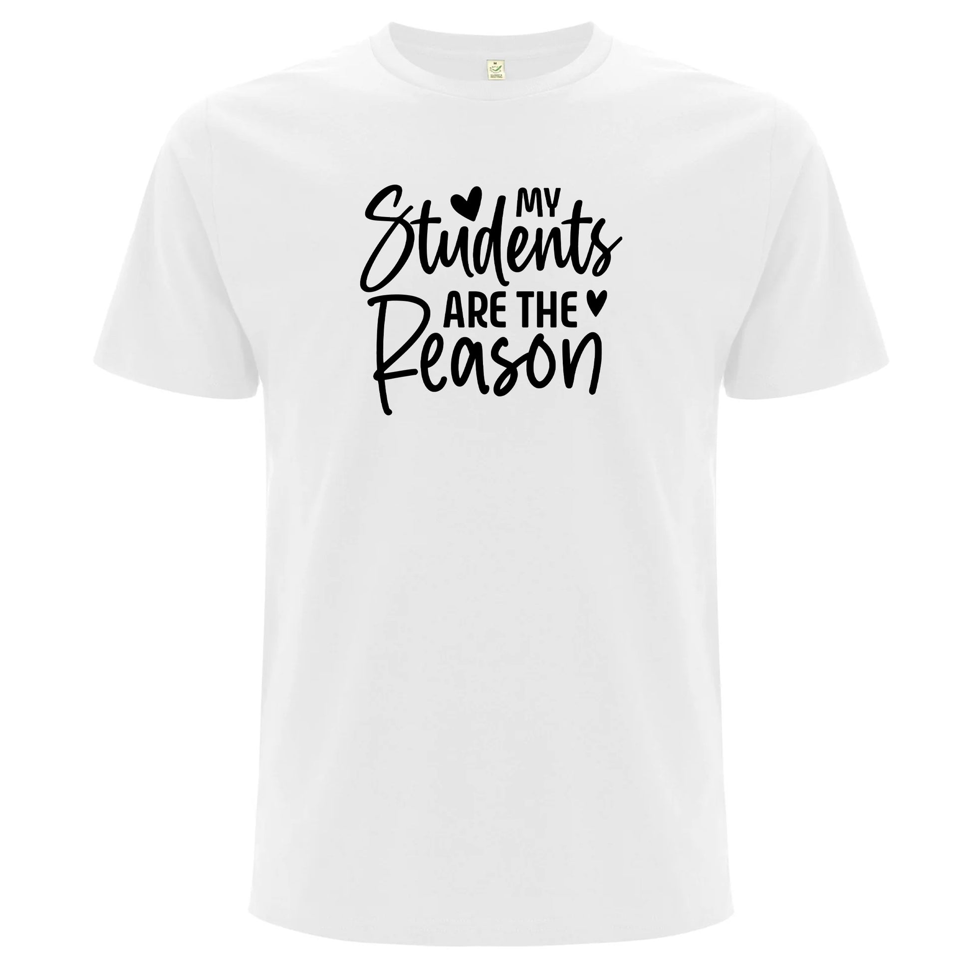 My Students Are the Reason – Mina Studenter Är Anledningen T-shirt-Lovely Text