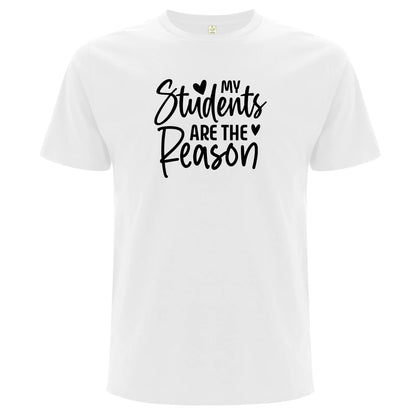 My Students Are the Reason – Mina Studenter Är Anledningen T-shirt-Lovely Text