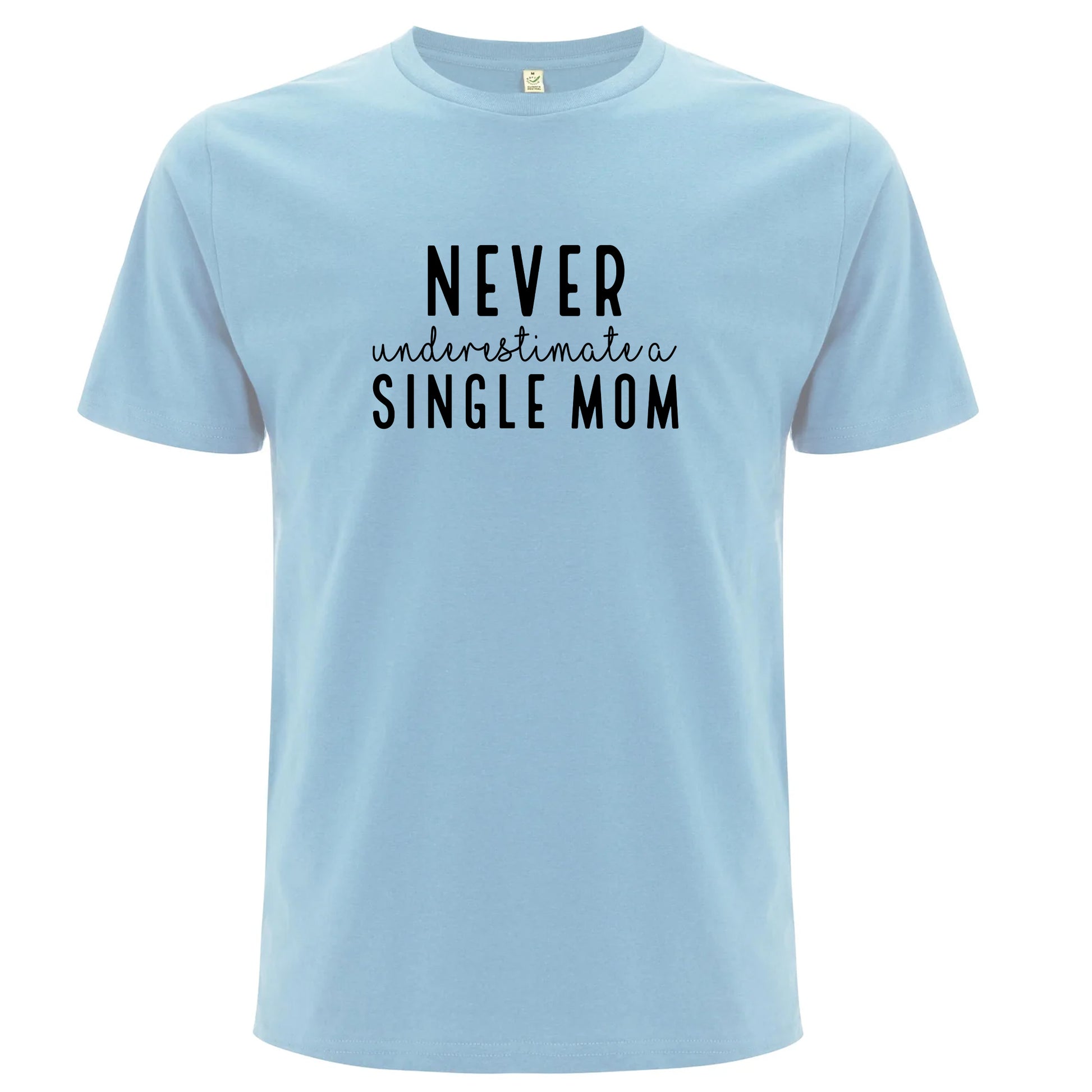 Underskatta aldrig en Ensamstående Mamma T-shirt-Lovely Text