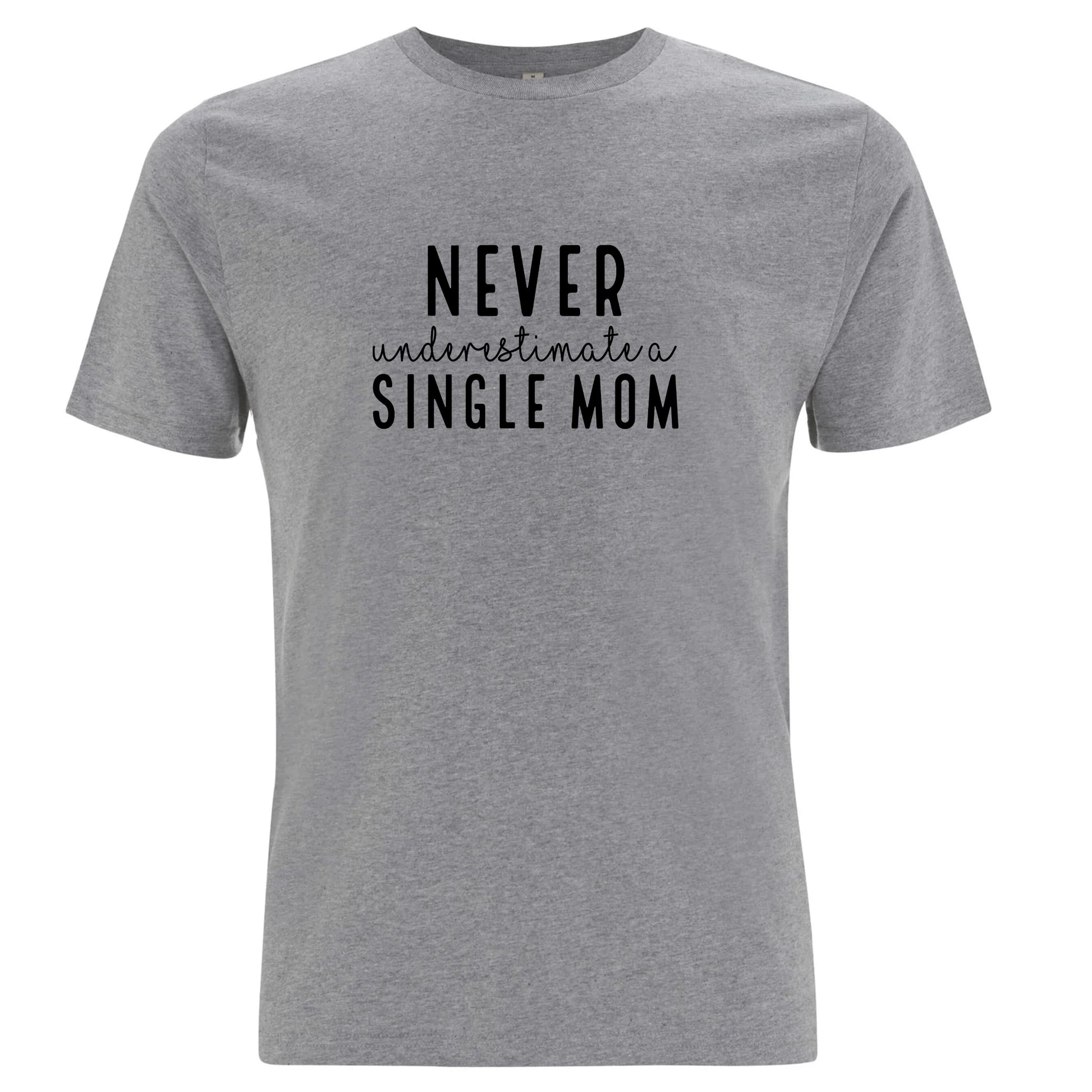 Underskatta aldrig en Ensamstående Mamma T-shirt-Lovely Text