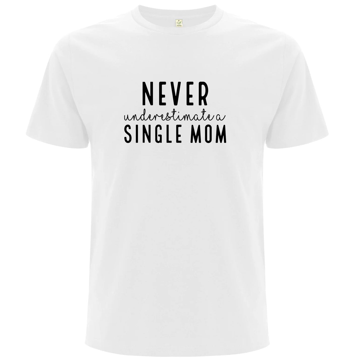 Underskatta aldrig en Ensamstående Mamma T-shirt-Lovely Text