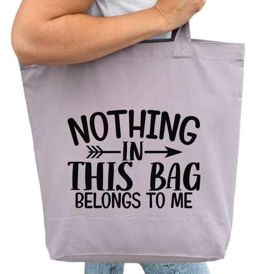 Nothing In This Bag Belongs To Me Tygpåse-Lovely Text