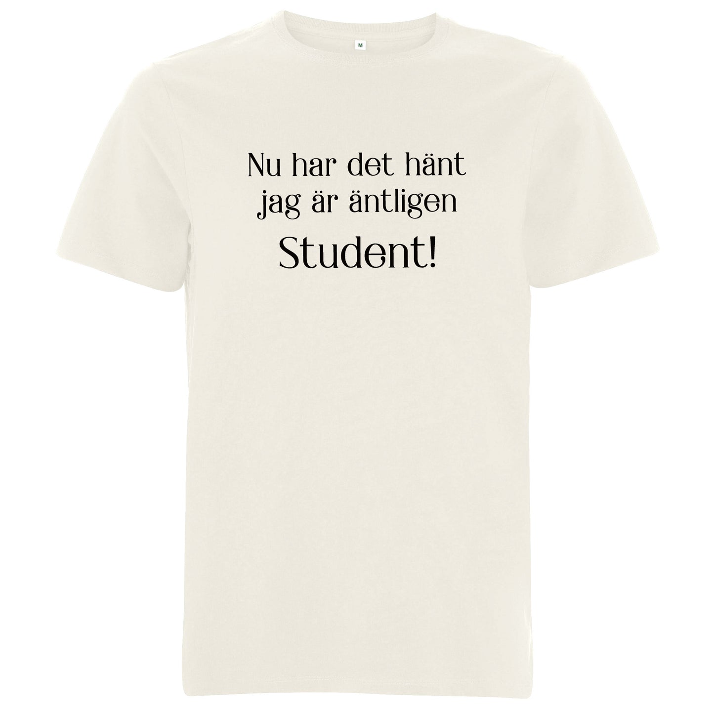 Nu har det hänt – Student – Unisex T-shirt