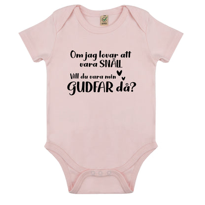 Om jag lovar att vara snäll - Vill du vara min Gudmor/Gudfar då? Babybody Nyfödd-Lovely Text