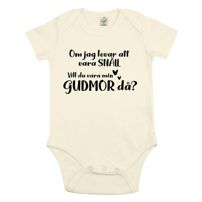 Om jag lovar att vara snäll - Vill du vara min Gudmor/Gudfar då? Babybody Nyfödd-Lovely Text
