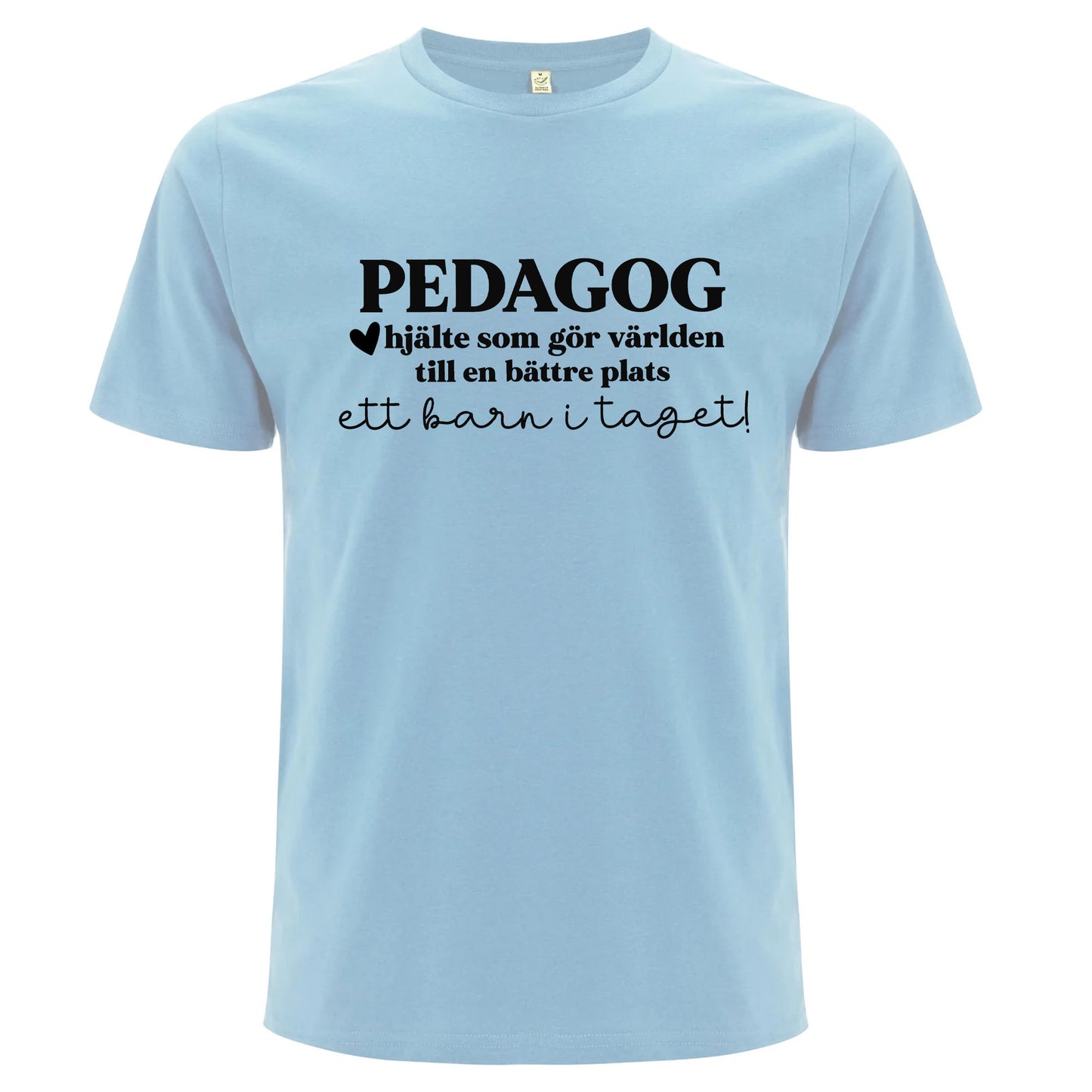 Pedagog/Lärare - Hjälte som gör världen till en bättre plats - T-shirt Lärare-Lovely Text