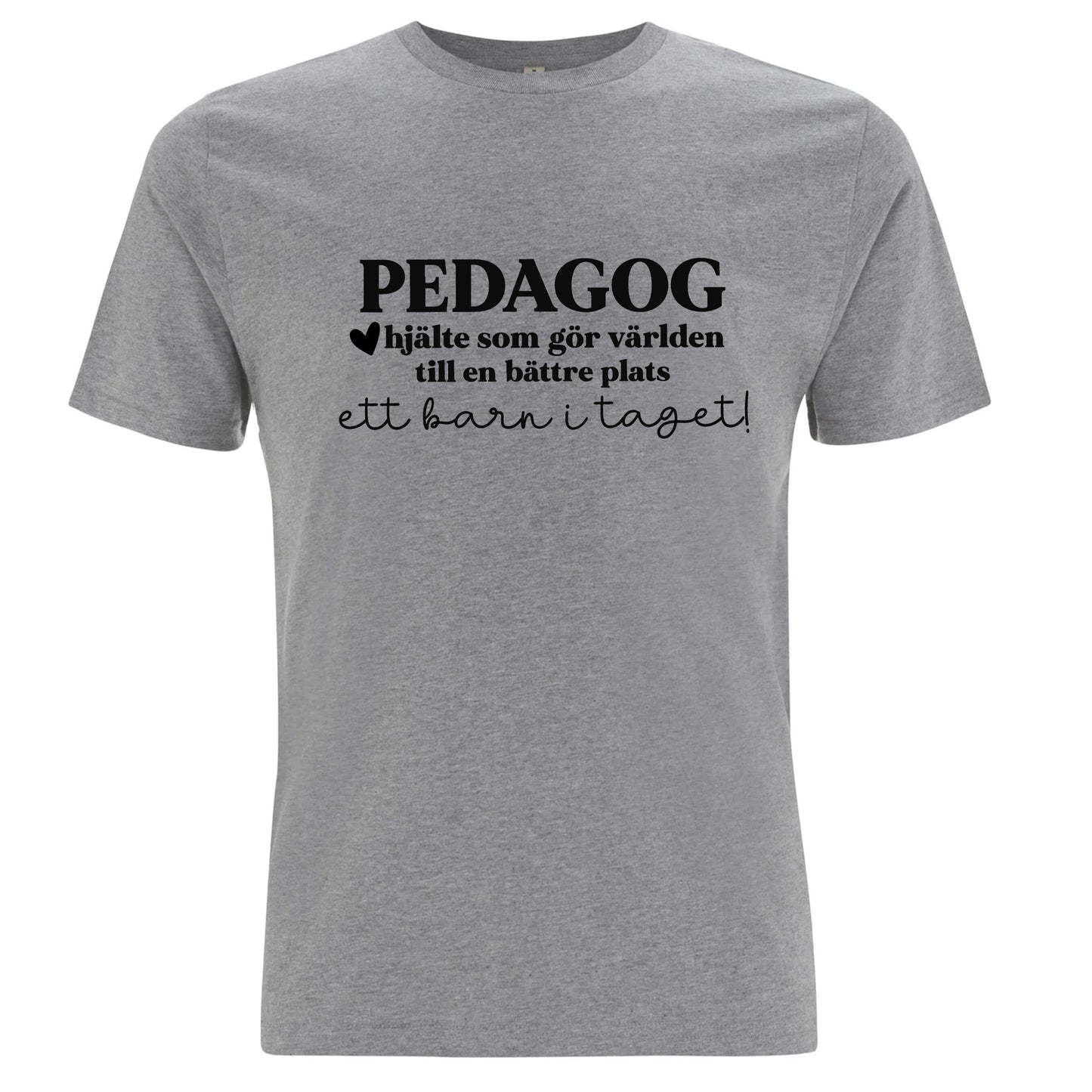 Pedagog/Lärare - Hjälte som gör världen till en bättre plats - T-shirt Lärare-Lovely Text
