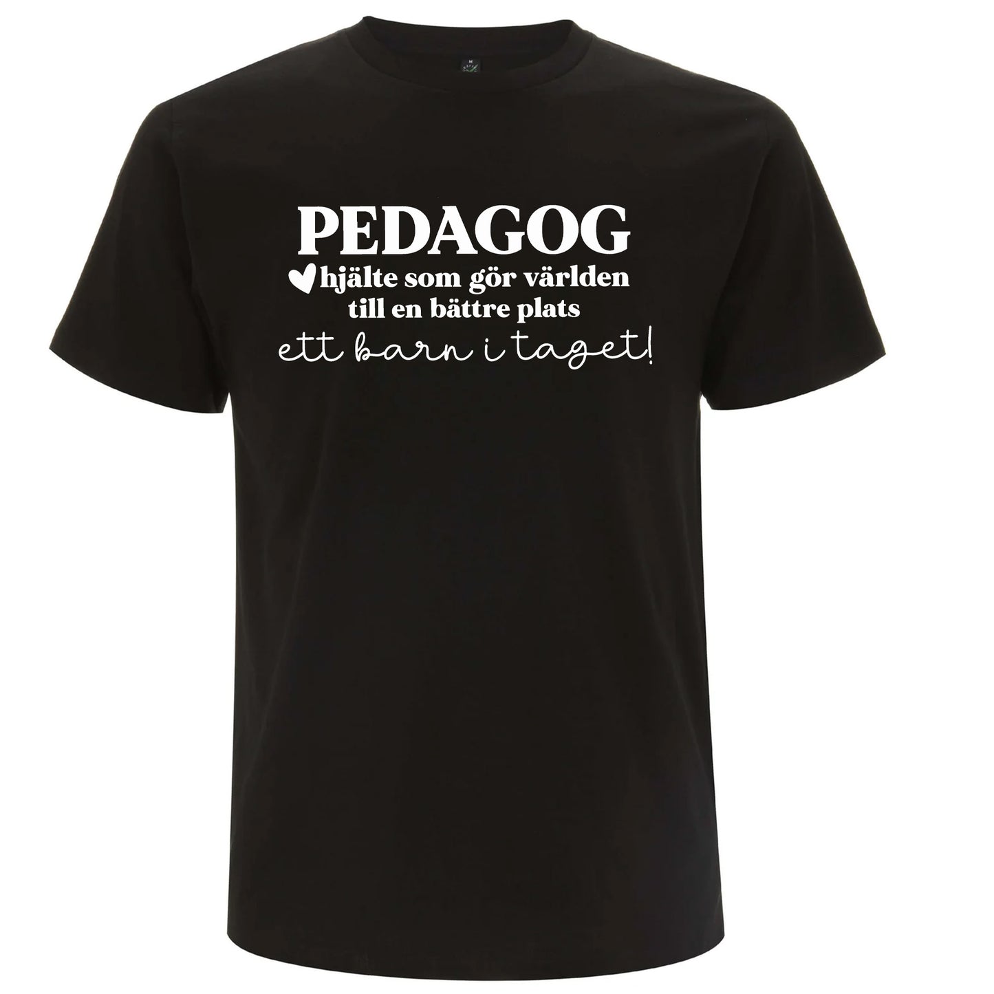 Pedagog/Lärare - Hjälte som gör världen till en bättre plats - T-shirt Lärare-Lovely Text
