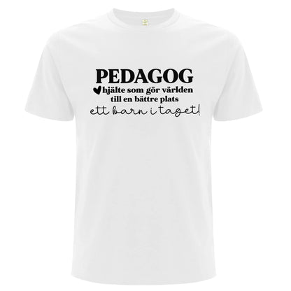 Pedagog/Lärare - Hjälte som gör världen till en bättre plats - T-shirt Lärare-Lovely Text