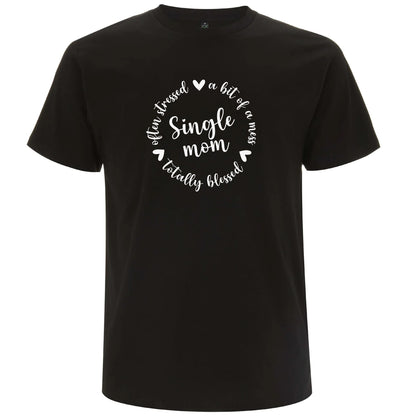 T-shirt för Ensamstående Mamma – Stressad men Välsignad-Lovely Text