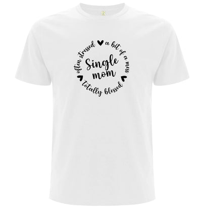 T-shirt för Ensamstående Mamma – Stressad men Välsignad-Lovely Text