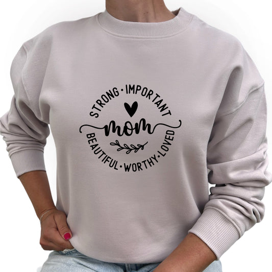 Strong Important Beautiful Worthy Loved MOM - Mamma Tröja-Lovely Text