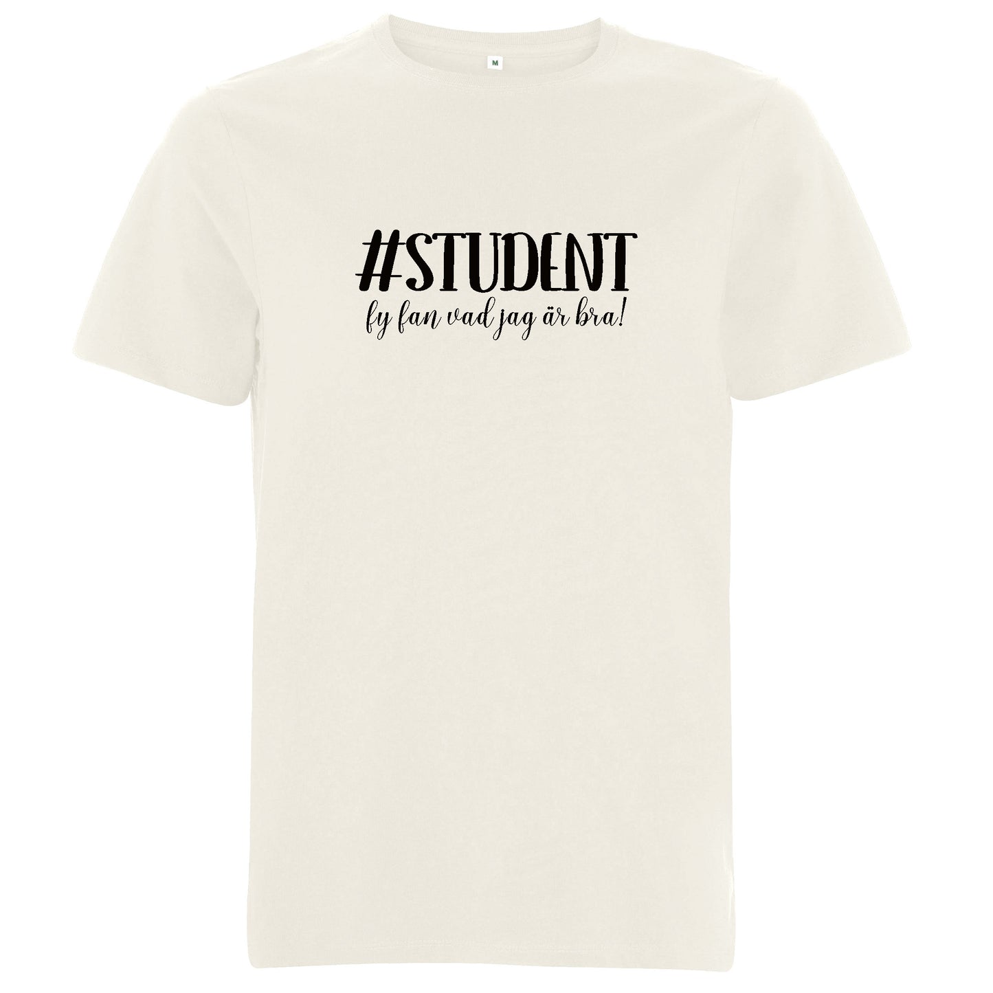 #Student – Fy fan vad jag är bra! – Unisex T-shirt