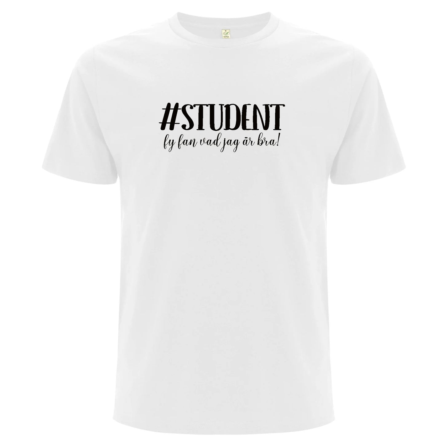 #Student – Fy fan vad jag är bra! – Unisex T-shirt