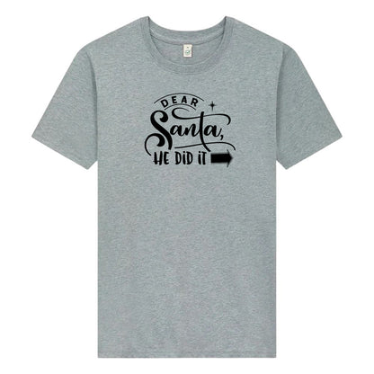 Dear Santa Jul T-shirt Unisex – She/He Did It