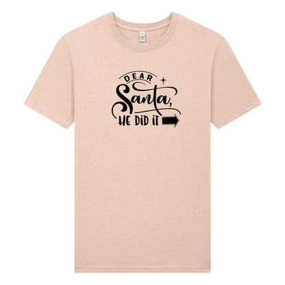 Dear Santa Jul T-shirt Unisex – She/He Did It