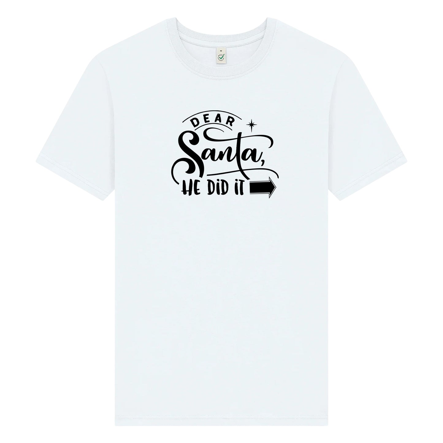 Dear Santa Jul T-shirt Unisex – She/He Did It
