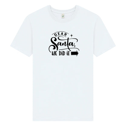 Dear Santa Jul T-shirt Unisex – She/He Did It
