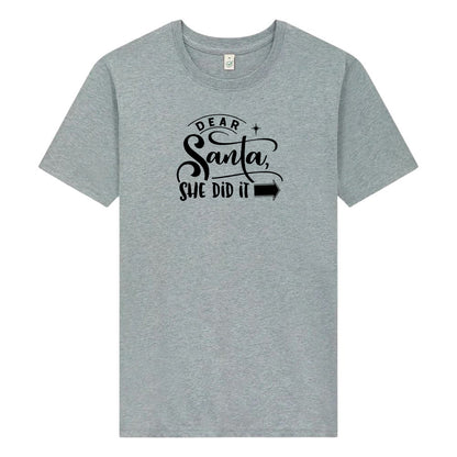 Dear Santa Jul T-shirt Unisex – She/He Did It